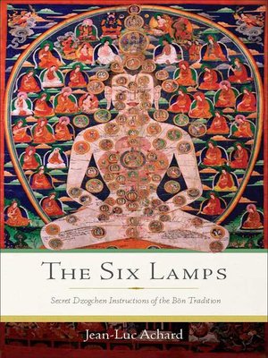 cover image of The Six Lamps: Secret Dzogchen Instructions of the Bön Tradition